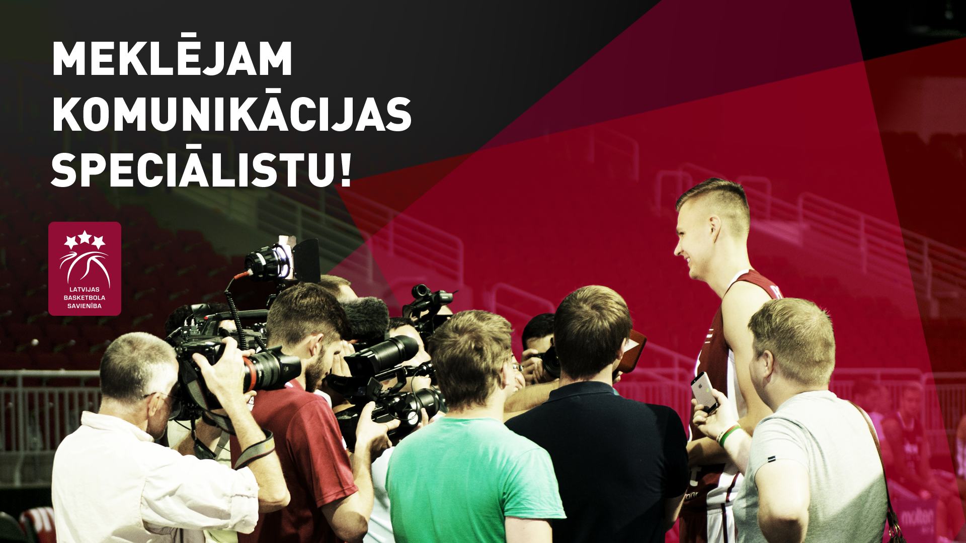 Biedrība „Latvijas Basketbola savienība” izsludina konkursu uz amata vietu „KOMUNIKĀCIJAS SPECIĀLISTS”. 