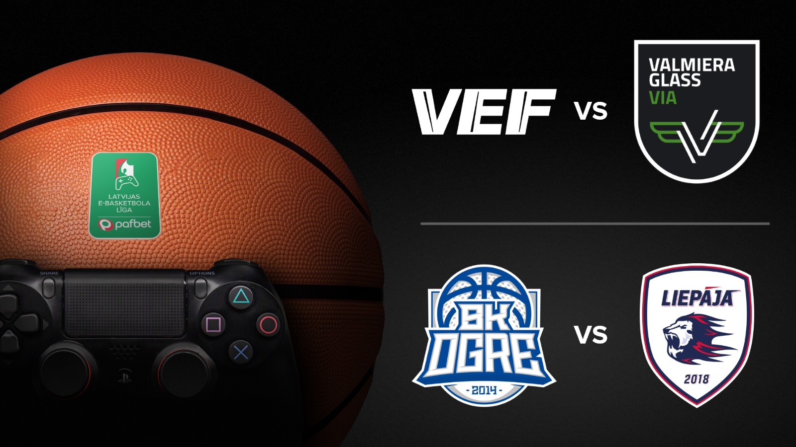 Pafbet Latvijas e-Basketbola līga: VEF Rīga - Valmiera Glass/VIA; BK Ogre - BK Liepāja