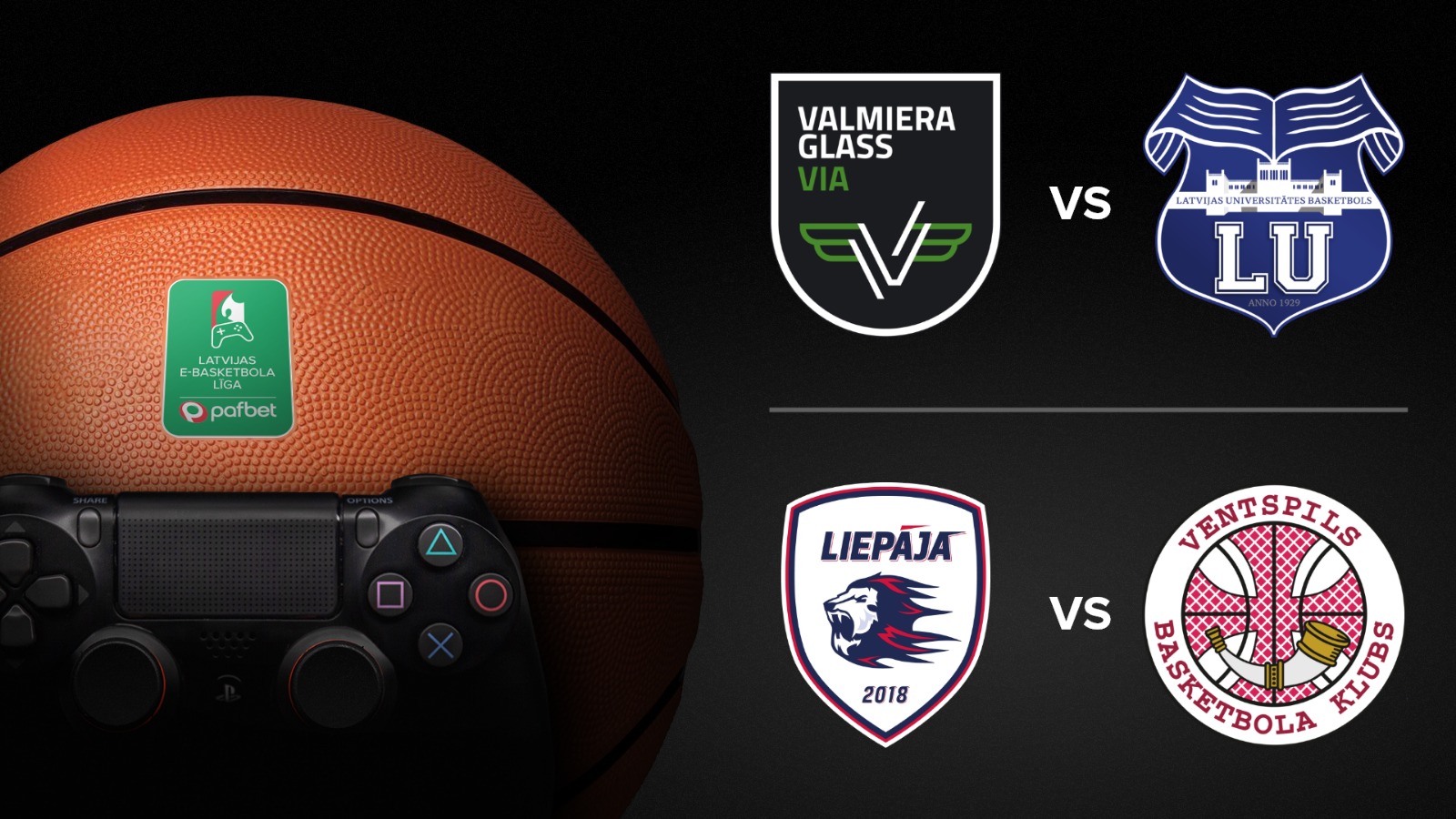 Pafbet Latvijas e-Basketbola līga: Valmiera Glass/VIA - Latvijas Universitāte; BK Liepāja - BK Ventspils