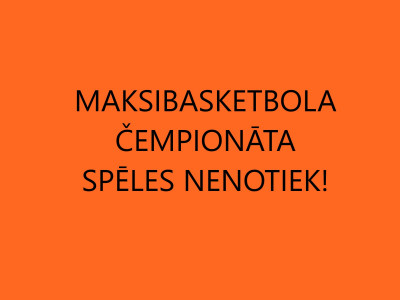 Latvijas Maksibasketbola čempionātā pārtraukums